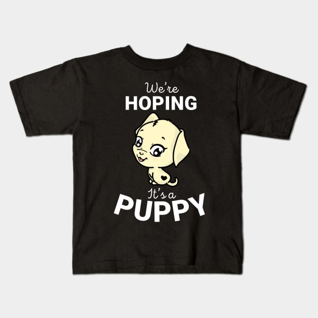 Maternity Dog Lover We're Hoping It's A Puppy T-shirt Kids T-Shirt by RedYolk